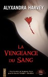 La vengeance du sang - Alyxandra Harvey - 9782824601106