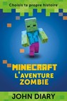 Minecraft : l'aventure zombie - John Diary - 9782824612683