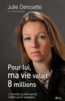 Pour lui, ma vie valait 8 millions - Julie Derouette - 9782824613048