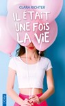 Il était une fois la vie - Clara Richter - 9782824613093