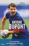 Antoine Dupont, le prodige - Thibaut Geffrotin - 9782824626116