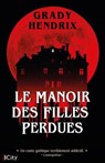Le manoir des filles perdues - Grady Hendrix - 9782824626758
