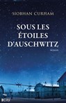Sous les étoiles d'Auschwitz - Siobhan Curham - 9782824629612