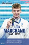 Léon Marchand sans limites - Rémi Boudoul - 9782824629896