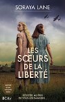 Les soeurs de la liberté - Soraya Lane - 9782824629957