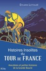 Histoires insolites du Tour de France - Sylvain Letouzé - 9782824632414