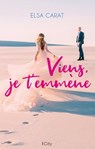 Viens, je t'emmène - Elsa Carat - 9782824637389