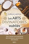 Les arts divinatoires oubliés - Floriane Arzouni - 9782824638041