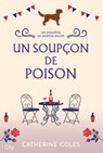 Un soupçon de poison - Catherine Coles - 9782824638065