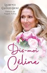 Dis-moi Céline - Laurence Catinot-Crost - 9782824638249