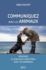 Communiquez avec les animaux - Camille Billotey - 9782824638515