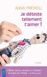 Je déteste tellement t'aimer ! - Anna Premoli - 9782824641010