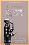 Le fin mot des expressions populaires - Gavin's Clemente-Ruiz - 9782824641539
