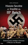 Histoire secrète et insolite du IIIe Reich - Marc Lefrançois - 9782824644073