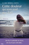 Cette douleur qui nous rend plus fort - Claire Bidwell Smith - 9782824644080