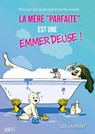 La mère "parfaite" est une emmerdeuse T1 - Léa Laurent - 9782824644370
