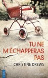 Tu ne m'échapperas pas - Christine Drews - 9782824646244