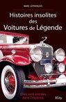 Histoires insolites des voitures de légende - Marc Lefrançois - 9782824647777