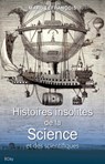 Histoires insolites de la Science et des scientifiques - Marc Lefrançois - 9782824649061