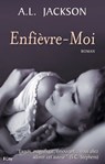 Enfièvre-moi - A.L Jackson - 9782824649276