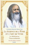La science de l'être et l'art de vivre - La méditation transcendantale - Mahesh Yogi Maharishi - 9782828916701
