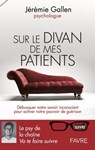 Sur le divan de mes patients - Débusquer notre savoir inconscient pour activer notre pouvoir de guér - Jérémie Gallen - 9782828919924