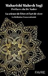 La Science de l'Être et l'Art de Vivre - La Méditation Transcendantale - Tony Nader ; Maharishi Mahesh Yogi - 9782828920944
