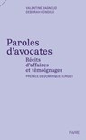 Paroles d'avocates - Récits d'affaires et témoignages - Valentine Bagnoud ; Déborah Hondius ; Dominique Burger - 9782828921316
