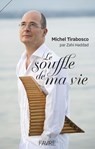 Le souffle de ma vie - Biographie du musicien Michel Tirabosco - Zahi Haddad ; Michel Tirabosco - 9782828922528