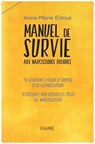 Manuel de survie aux narcissiques toxiques - 50 répliques pour résister - Anne-Marie Estour - 9782828923495