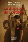 La disparue de Córdoba - Kyra Dupont Troubetzkoy - 9782828923532