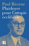Plaidoyer pour l'utopie ecclésiale - Paul Ricoeur - 9782830950823