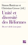 Unité et diversité des Réformes - Simon Butticaz ; Christian Grosse - 9782830951134