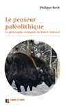 Le penseur paléolithique - Philippe Roch - 9782830952292