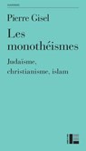 Les monothéismes - Pierre Gisel - 9782830952964