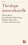 Théologie interculturelle - Olivier Bauer ; Jean Patrick Nkolo Fanga ; Mathieu Tchyombo ; Nérée Zabsonré - 9782830953367