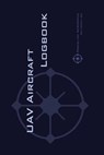 Uav Aircraft Logbook - Michael L Rampey - 9782839920636