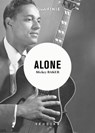 Alone - Mémoires - Yves Gabay ; Mickey Baker ; Bertrand Burgalat ; Andrew Loog Oldham - 9782840498414