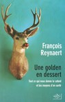 Une golden au dessert - François Reynaert - 9782841114283