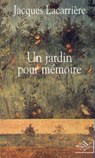 Un jardin pour mémoire - Jacques Lacarrière - 9782841114818