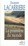 La poussière du monde - Jacques Lacarrière - 9782841114825
