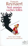 Nos années vaches folles - François Reynaert - 9782841114948