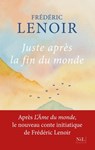 Juste après la fin du monde - Frédéric.. Lenoir - 9782841116799