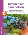 Jardiner sur mon balcon - Jean-Michel Groult - 9782841387106