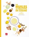 les huiles alternatives en cuisine - Stéphanie De Turckheim - 9782842218478