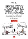Insolente Veggie - L'intégrale - Rosa B. - 9782842219550