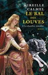 Le bal des louves - tome 1 La chambre maudite - Tome 1 - Mireille Calmel - 9782845635913