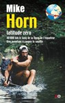 Latitude zéro - Mike Horn - 9782845638372