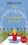 Mes Tribulations sur le chemin de l'Eveil - Isabel Losada - 9782845923812