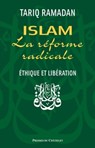 Islam - La réforme radicale - Ethique et libération - Tariq Ramadan - 9782845924871